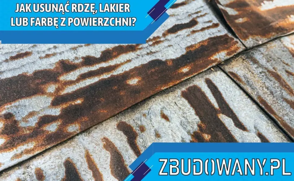 Jak usunąć rdzę z metalu i zabezpieczyć powierzchnię